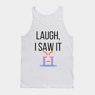 Laugh I Saw It - Funny Bad Translation Tank Top